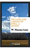 THE LAND AND LABOUR OF INDIA, A REVIEW
