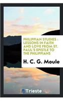 Philippian Studies: Lessons in Faith and Love from St. Paul's Epistle to the Philippians