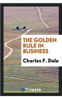 The Golden Rule in Business