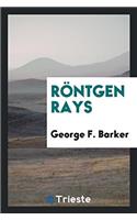 Röntgen Rays