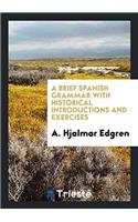A Brief Spanish Grammar with Historical Introductions and Exercises