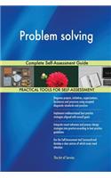 Problem solving Complete Self-Assessment Guide