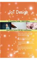 IoT Design A Complete Guide - 2020 Edition