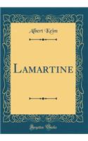 Lamartine (Classic Reprint)