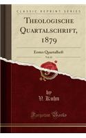 Theologische Quartalschrift, 1879, Vol. 61: Erstes Quartalheft (Classic Reprint)