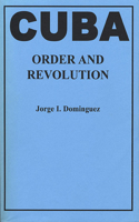 Cuba-Order and Revolution