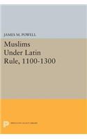 Muslims Under Latin Rule, 1100-1300