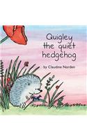 Quigley the Quiet Hedgehog