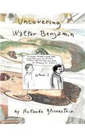 Uncovering Walter Benjamin
