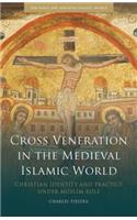 Cross Veneration in the Medieval Islamic World