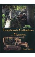 Longbeards, Callmakers, and Memories