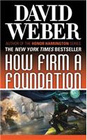 How Firm a Foundation: A Novel in the Safehold Series (#5)