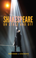 Shakespeare on Stage and Off