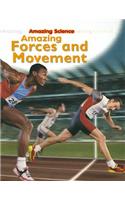 Amazing Forces and Movement: (Amazing Science)