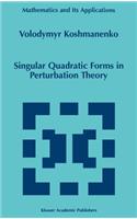 Singular Quadratic Forms in Perturbation Theory