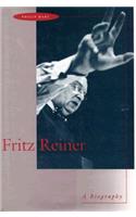 Fritz Reiner: A Biography
