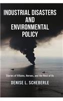 Industrial Disasters and Environmental Policy