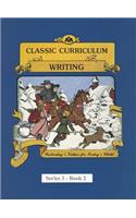 Classic Curriculum: Writing, Book 2