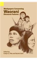 Workpapers Concerning Waorani Discourse Features