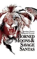 Horned Moons & Savage Santas