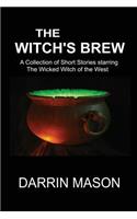 Witch's Brew: A Collection of Short Stories starring the Wicked Witch of the West