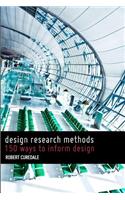Design Research Methods: 150 Ways to Inform Design