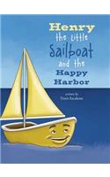 Henry the Little Sailboat and the Happy Harbor