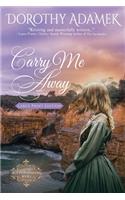 Carry Me Away