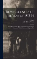 Reminiscences of the War of 1812-14 [microform]