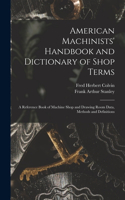American Machinists' Handbook and Dictionary of Shop Terms