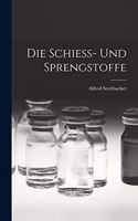Schiess- und Sprengstoffe