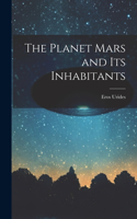 Planet Mars and its Inhabitants