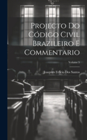 Projecto Do Código Civil Brazileiro E Commentario; Volume 5