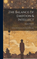 The Balance of Emotion & Intellect