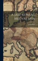 A Jász-Kunság Megváltása