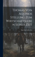 Thomas Von Aquinos Stellung Zum Wirtschaftsleben Seiner Zeit
