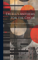 Excell's Anthems for the Choir