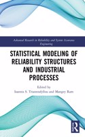 Statistical Modeling of Reliability Structures and Industrial Processes