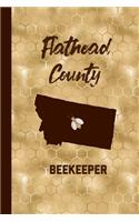 Flathead County Beekeeper: Beekeeping Journal Beekeeper Record Book Montana For Bees Notebook