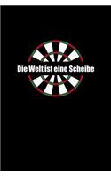 Die Welt Ist Eine Scheibe: A5 Blanko (leere Seiten) Trainingstagebuch Für Darter - Dart Notizbuch als Darts Geschenk - Skizzenbuch & Malbuch für Dartspieler - Dart Zubehör Not