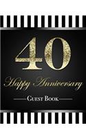 40 Happy Anniversary Guest Book: Elegant Gold Glitter Effect 40th Ruby Wedding Anniversary Party Guestbook 8x10 Table Decoration Book and Practical Memorable Gift for a Beautiful Co