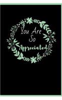 You Are So Appreciated: Employee Appreciation Gifts Thank You Gifts For Staff Bus Driver Appreciation, Teacher Appreciation Gifts Gifts ... 6x9 College Ruled Notebook, Jour