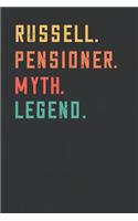 Russell. Pensioner. Myth. Legend.: Retirement Notebook - Great Individual Gift for Writing Notes, Scribble and Reminders lined 6x9 Inch 100 Pages