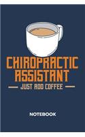 Chiropractic Assistant - Just Add Coffee NOTEBOOK