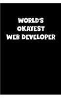 World's Okayest Web Developer Notebook - Web Developer Diary - Web Developer Journal - Funny Gift for Web Developer
