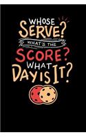 Whose Serve? What's the score? What day?: 120 Pages I 6x9 I Wide Ruled / Legal Ruled Line Paper I Funny Pickleball Gifts for Grandfathers