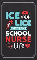 Ice And Lice That's The School Nurse Life: Funny Back To School Cute 120 Page Blank Lined Notebook Journal