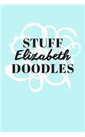 Stuff Elizabeth Doodles: Personalized Teal Doodle Sketchbook (6 x 9 inch) with 110 blank dot grid pages inside.