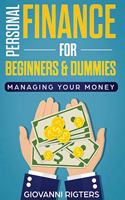 Personal Finance for Beginners & Dummies: Managing Your Money