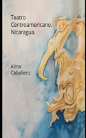 Teatro Centroamericano. Nicaragua